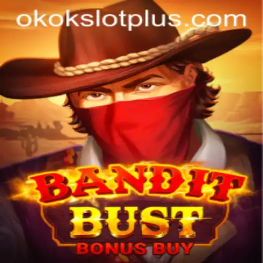 Experience the Thrill of 'BanditBustBonusBuy' in the Exciting World of OKOKSlot