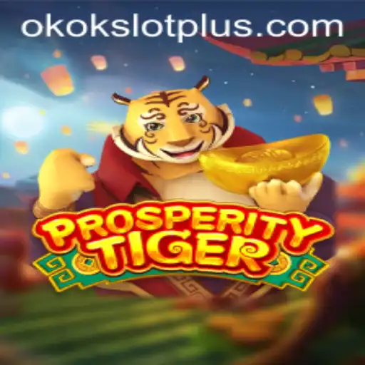 ProsperityTiger: The Thrilling World of Okokslot's Latest Adventure