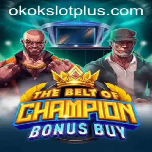 TheBeltOfChampionBonusBuy: A Riveting Slot Adventure in the World of okokslot